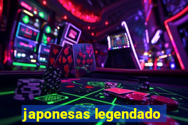 japonesas legendado